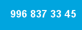 996 837 33 45